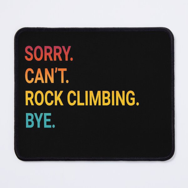 Item preview, Sorry Can't ROCK CLIMBING Bye - Funny ROCK CLIMBING designed and sold by YukiShop.