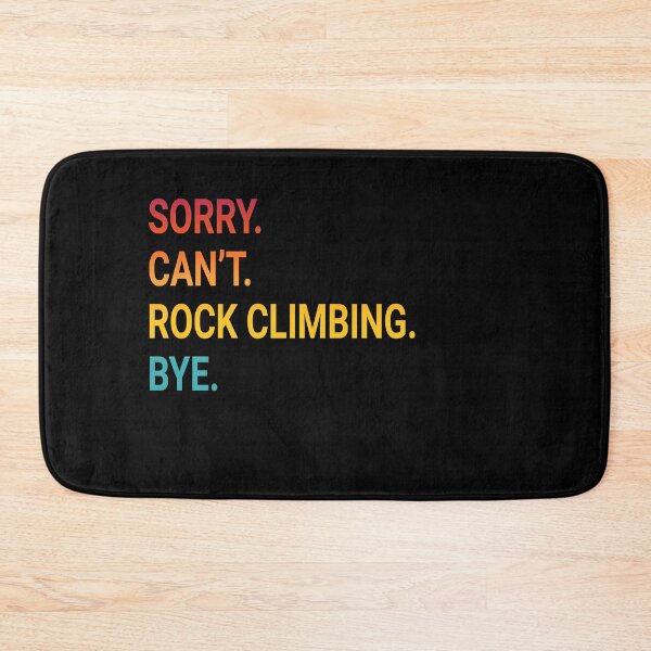 Item preview, Sorry Can't ROCK CLIMBING Bye - Funny ROCK CLIMBING designed and sold by YukiShop.