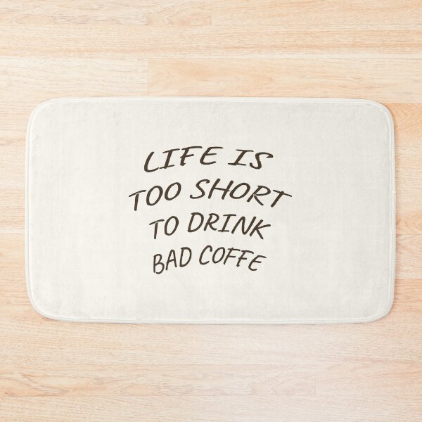 Item preview, Life is too short to drink bad coffee designed and sold by IriArt-Designs.