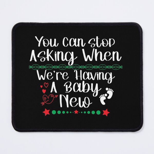 Item preview, You Can Stop Asking When We're Having a Baby Now, Pregnancy Announcement, Mommy To Be, Pregnancy Reveal, Pregnancy																 designed and sold by plussorn.