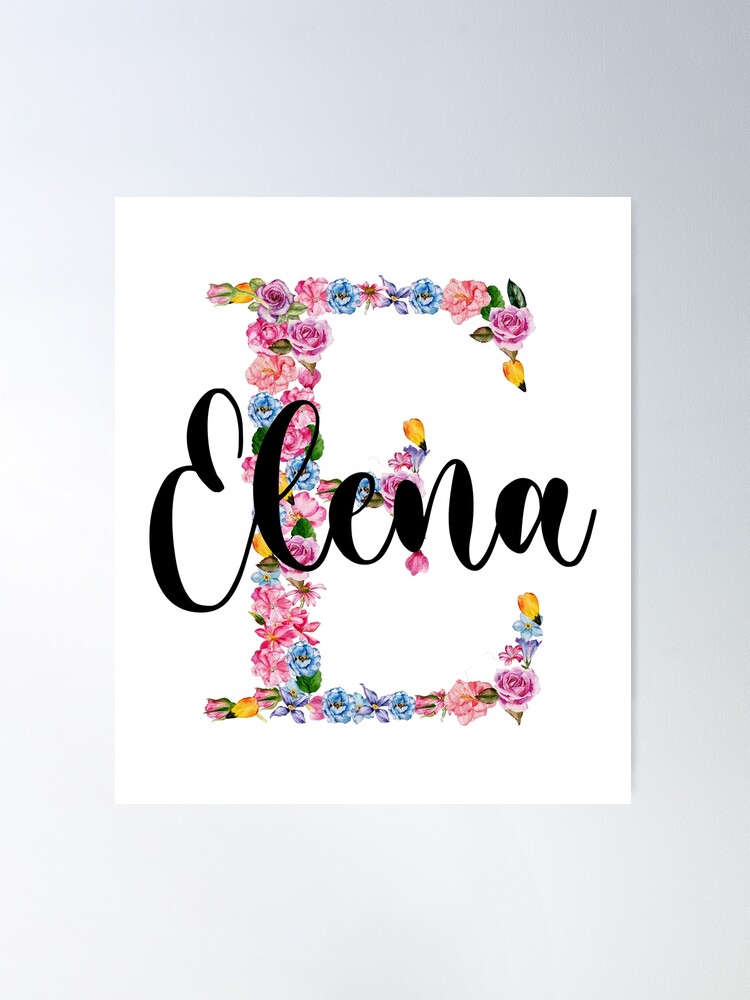 Elena Name +E Letter Poster for Sale by bahjaghraf