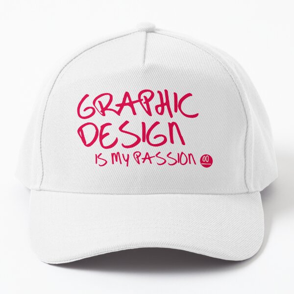 Graphic design is my passion - Pink Baseball Cap