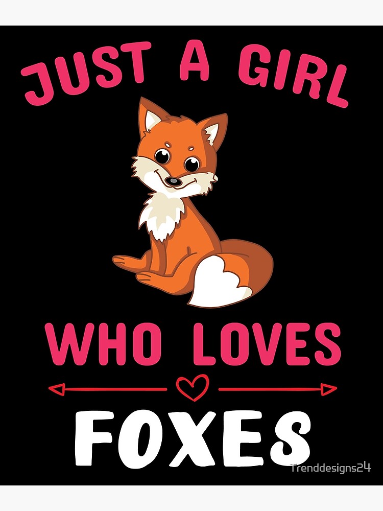 Just A Girl who love Foxes Animals Fox Animal Poster by
