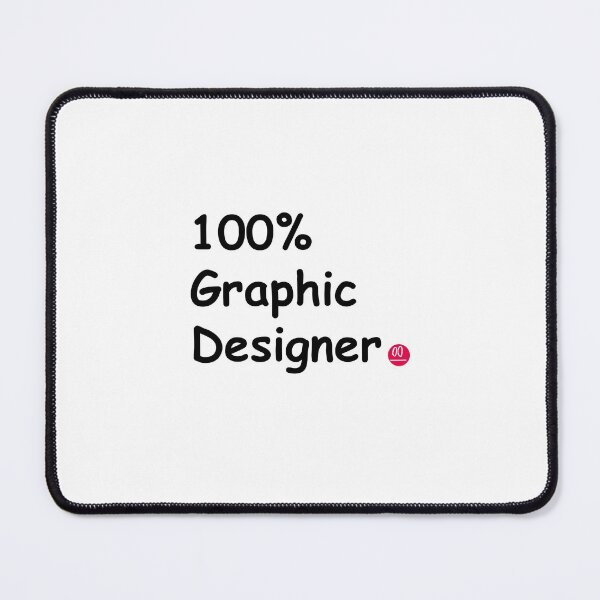 100% Graphic designer - comic sans white Mouse Pad