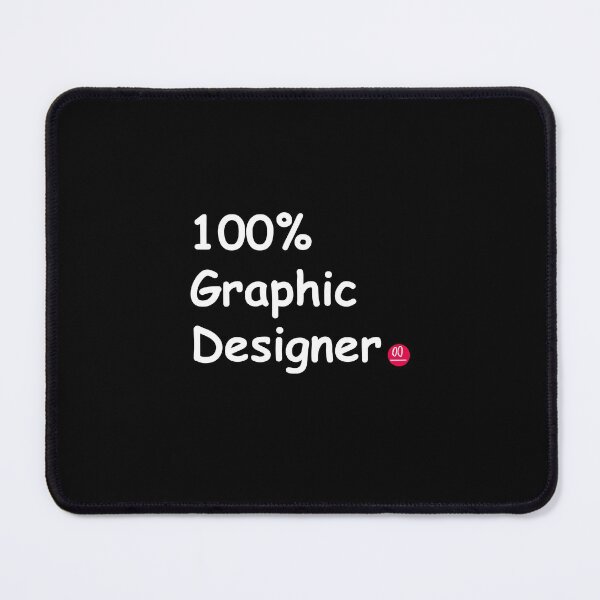 100% Graphic Designer - Comic Sans Black Mouse Pad