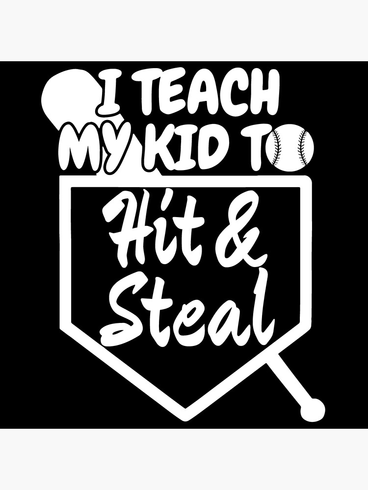 I teach My kid to hit and steal funny baseball mom dad T-Shirt