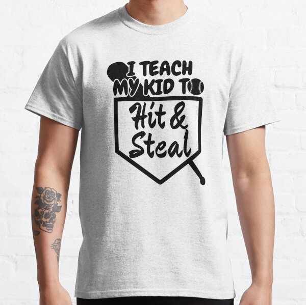 Baseball Shirt - I Teach My Kids To Hit and Steal Baseball Shirt - Baseball  Mom Shirt - Baseball Mom - Cute Baseball Shirt Tshirt Funny Sarcastic Humor  Comical Tee