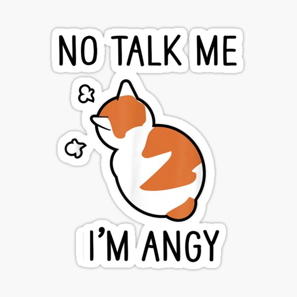 No Talk Me I'm Angy Cute Angry Cat  Sticker