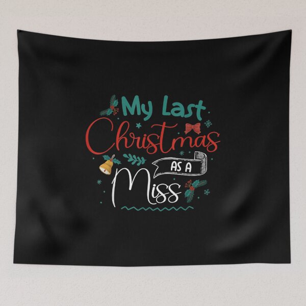 Item preview, Fiancee christmas my last christmas as a miss designed and sold by Tuckerstyle.