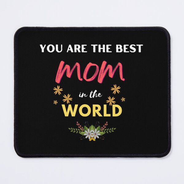 Item preview, You are the best mom in this world. - Mother love designed and sold by Paint84.
