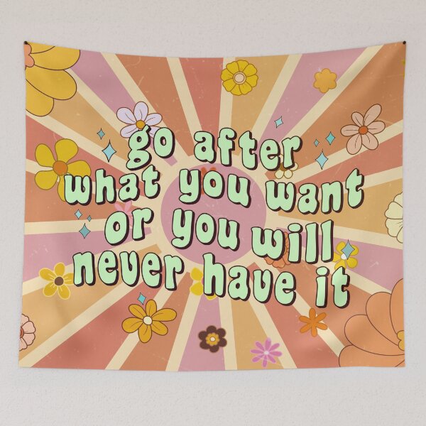 Item preview, Go After What You Want Or You Will Never Have It designed and sold by ShutterStudios.
