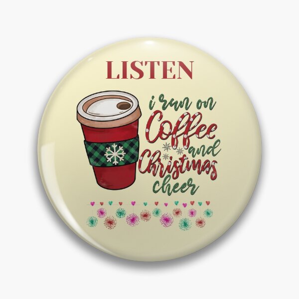 Item preview, Listen I Run On Coffee And Christmas Cheer designed and sold by BhavyaBathla.