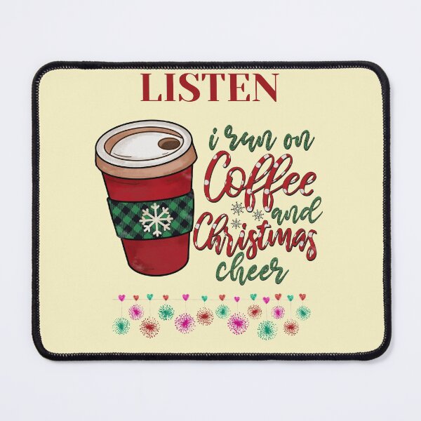 Item preview, Listen I Run On Coffee And Christmas Cheer designed and sold by BhavyaBathla.