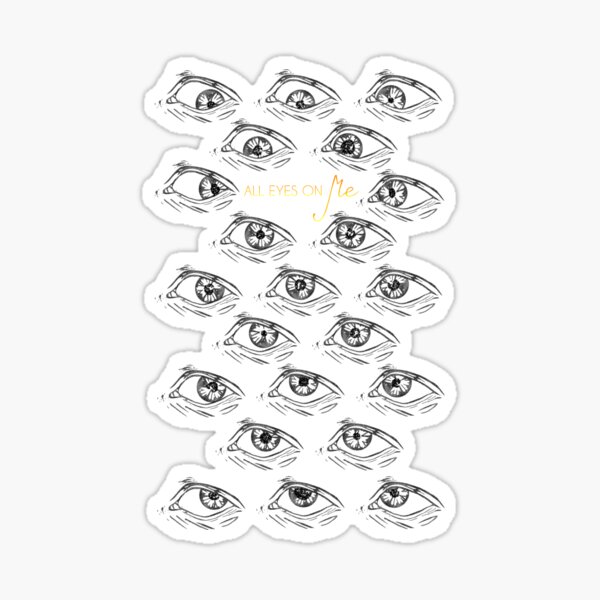 All Eyes On Me Sticker