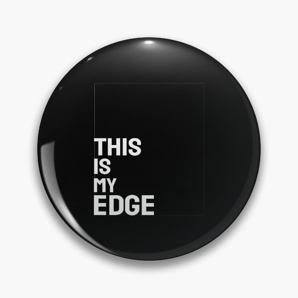 Item preview, This Is My Edge Quote designed and sold by Nadheesh.
