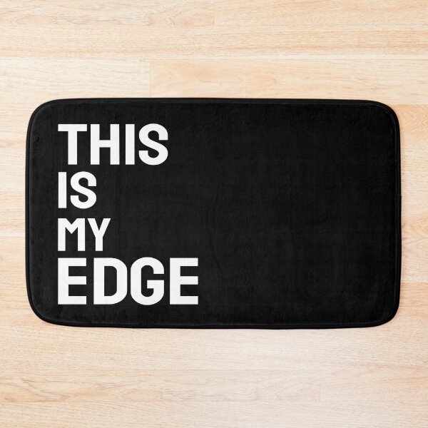 Item preview, This Is My Edge Quote designed and sold by Nadheesh.