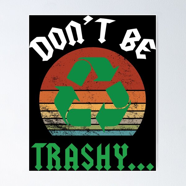 Don't Be Trashy Retro