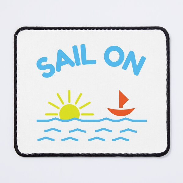 Item preview, Sail On designed and sold by Rusty-Gate98.