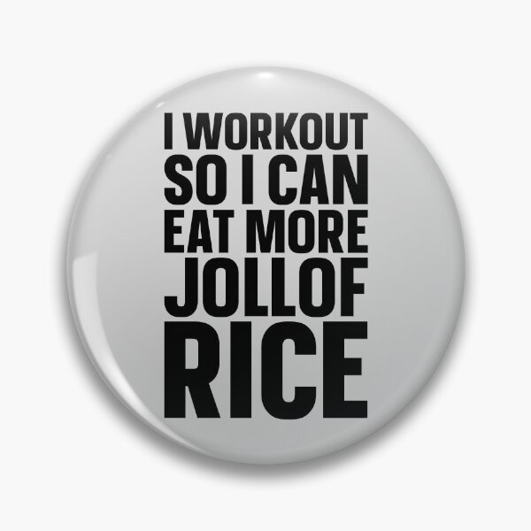 Item preview, I Workout So I Can Eat More Jollof Rice designed and sold by kamrankhan.