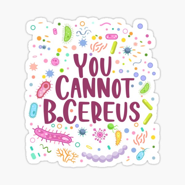 "You Can’t B.Cereus Funny Bacteria " Sticker For Sale By Elhon | Redbubble