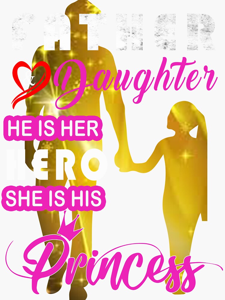 "FATHER HERO AND DAUGHTER PRINCESS" Sticker for Sale by Wendyjordan