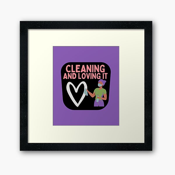 Item preview, Cleaning and Loving It Funny Cleaning Lady Housekeeper designed and sold by SavvyCleaner.