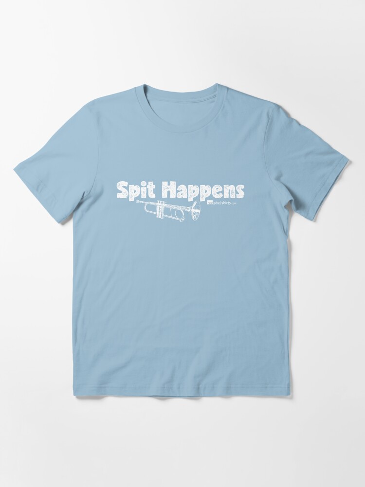 Alternate view of Spit Happens - Trumpet (White Lettering) Essential T-Shirt