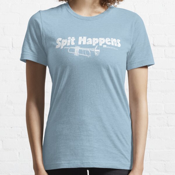 Spit Happens - Trumpet (White Lettering) Essential T-Shirt
