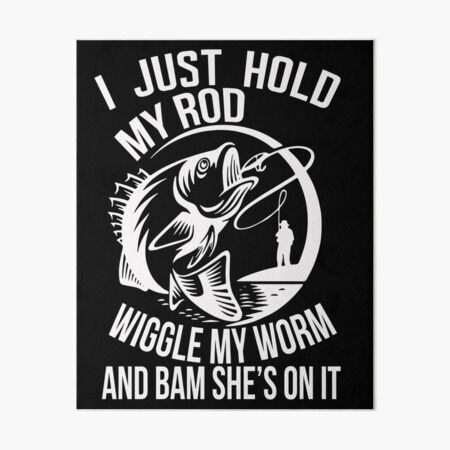 I Just Hold My Rod Wiggle My Worm and Bam She's On It Funny Fishing Lure  Hook, Gift for Fishing Lover, Men, Fisherman, Anniversary, Christmas,  Birthday, Hooks -  Canada