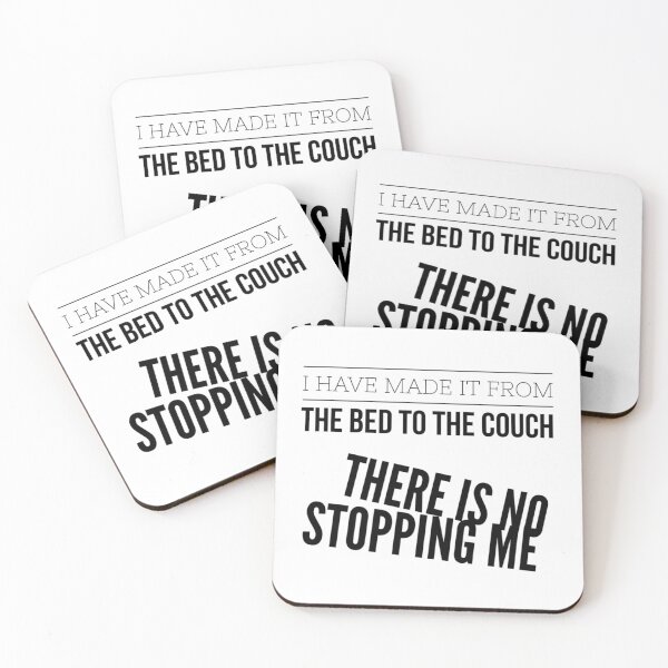 Item preview, I’ve made it from the Bed to the Couch. THERE’S NO STOPPING ME designed and sold by RevPicks.