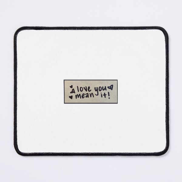 Item preview, love you, mean it! designed and sold by maggieuga.