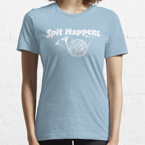 Spit Happens - French Horn (White Lettering) Essential T-Shirt