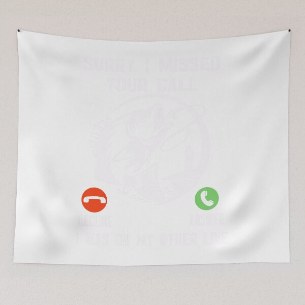 Item preview, Sorry I Missed Your Call Was On Other Line - Fishing Fisherman designed and sold by binly123.