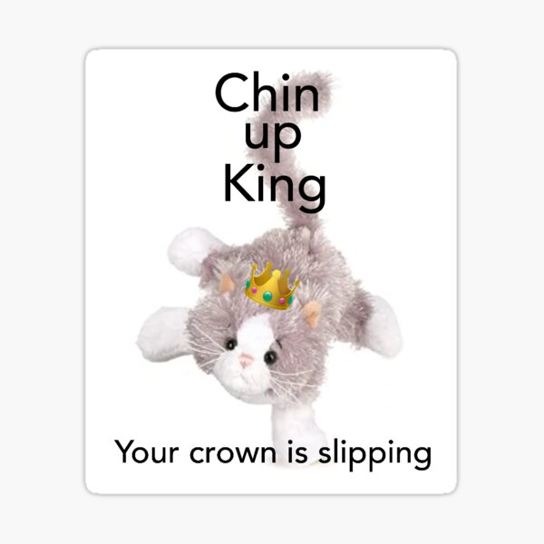 Chin Up King Gifts Merchandise For Sale Redbubble