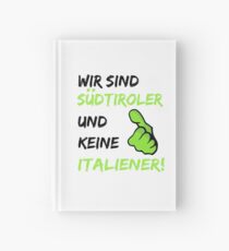 We are South Tyrolean and not Italian! Hardcover Journal
