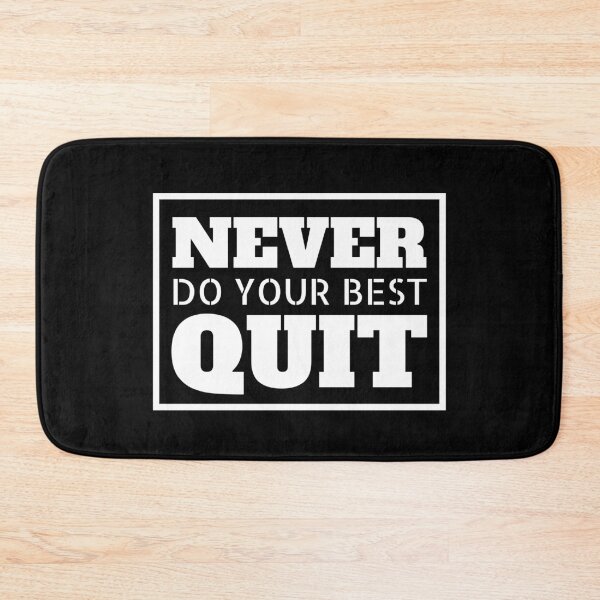 Item preview, NEVER DO YOUR BEST QUIT Black designed and sold by Anxatzi.