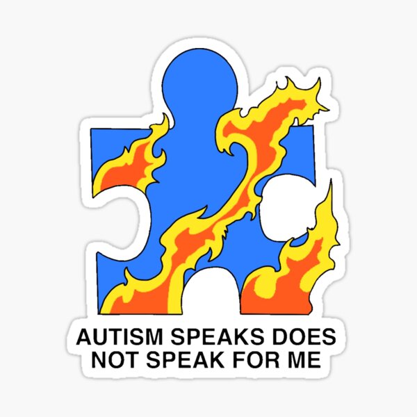 Autism Speaks Does Not Speak For Me Sticker