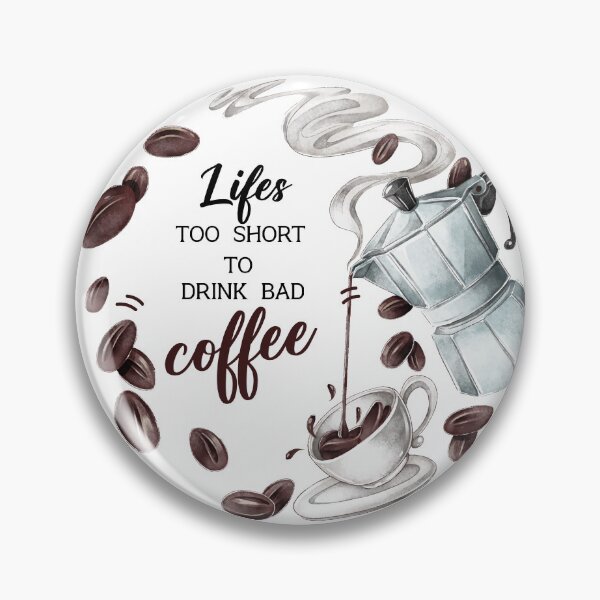 Item preview, lifes too short to drink bad coffee designed and sold by SHINIGAMI-SHOP.