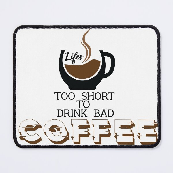 Item preview, lifes too short to drink bad coffee designed and sold by SHINIGAMI-SHOP.