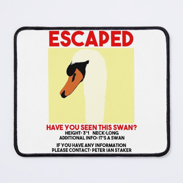 Item preview, Escaped swan film quote police meme designed and sold by Captain-Jackson.