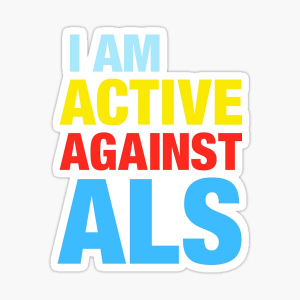 I Am Active Against ALS Sticker