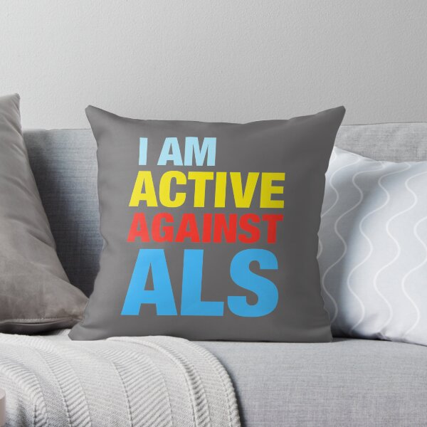 I Am Active Against ALS Throw Pillow