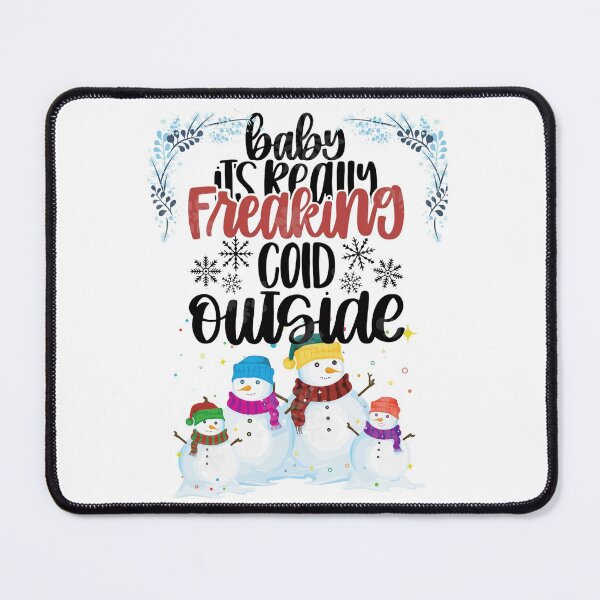Item preview, BABY IT'S F'ING COLD OUTSIDE designed and sold by FNMDRYP.