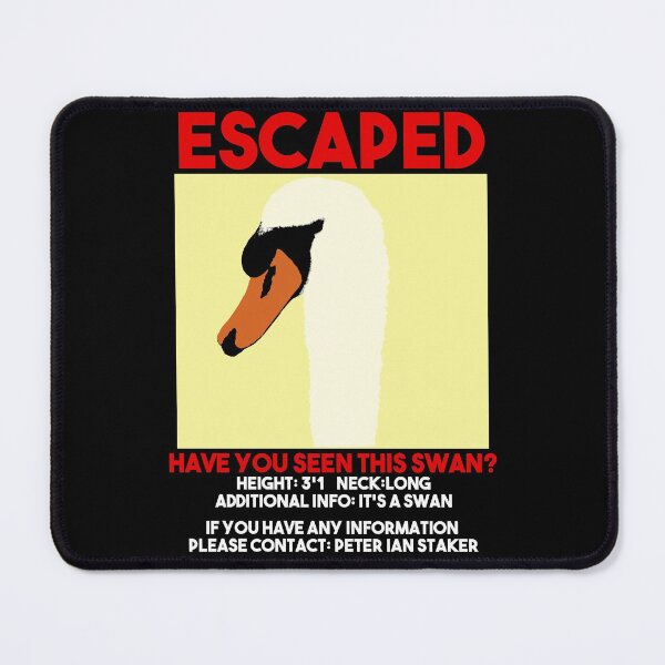 Item preview, Escaped swan film quote police meme designed and sold by Captain-Jackson.