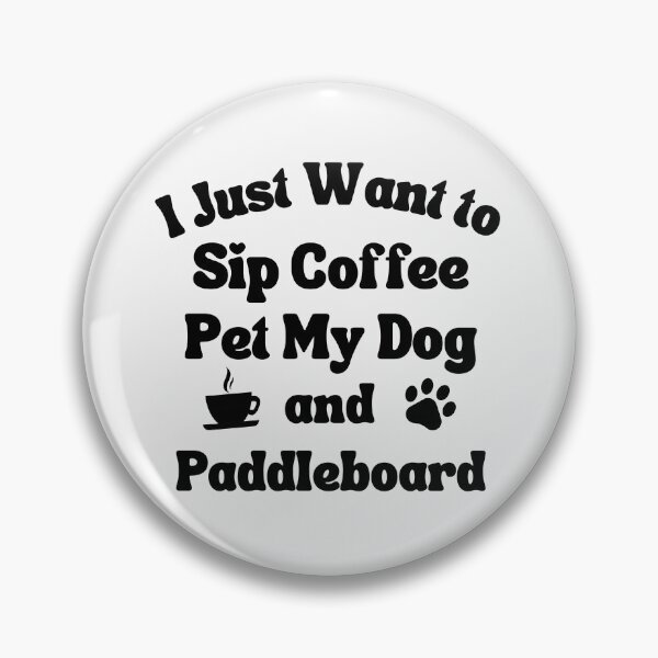 Item preview, Sip coffee, pet my dog and paddleboard designed and sold by TheGreenGoat.