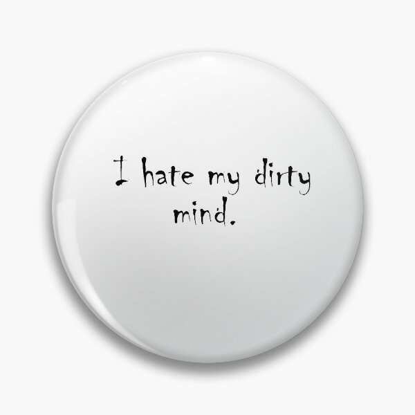 Item preview, I hate my dirty mind. designed and sold by NamanShop.
