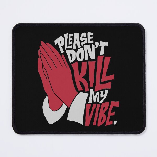 Item preview, Please don't kill my vibe - Trending designed and sold by TrendoonStore.