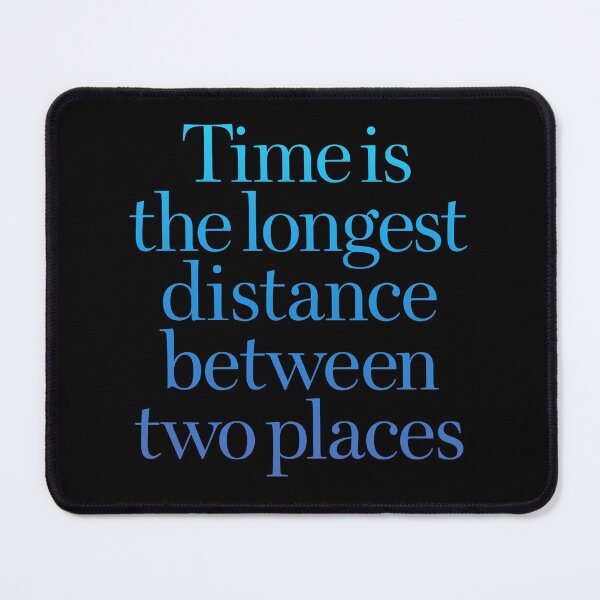 Item preview, Time is the longest distance between two places v.3 designed and sold by x1brett.