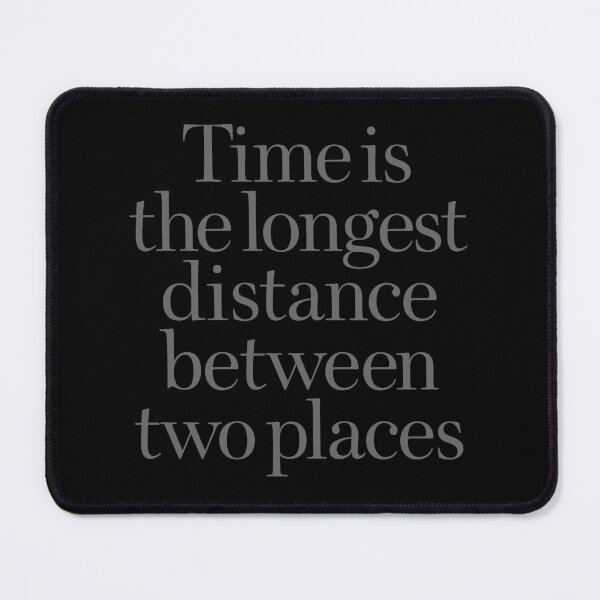 Item preview, Time is the longest distance between two places v.4 designed and sold by x1brett.