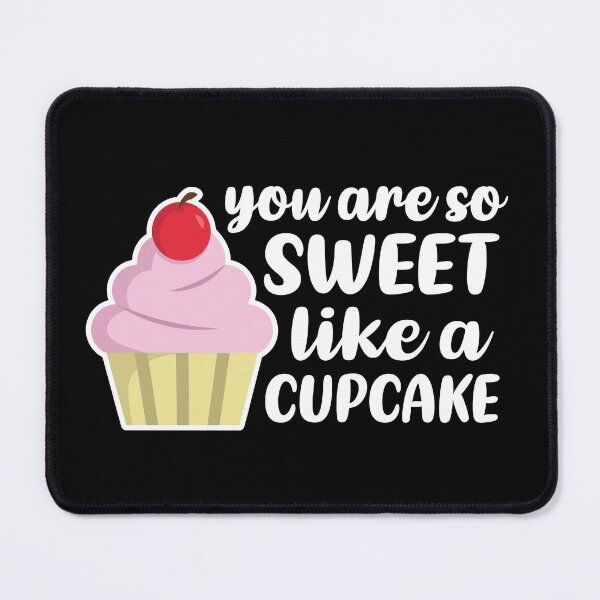 Item preview, You're So Sweet, Like a Cupcake (White) designed and sold by FilipeFerreira.